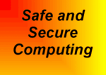 Safe and Secure Computing